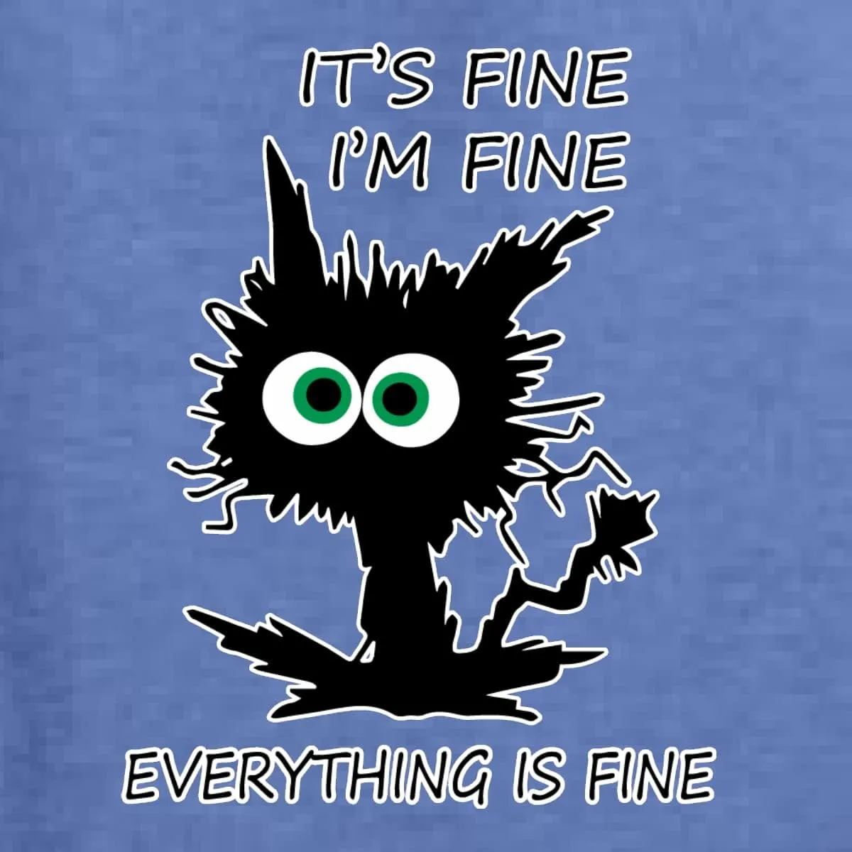 Wild Bobby Cat Joke It's Fine I'm Fine Everything is Fine Cat Lover Unisex Graphic Hoodie Sweatshirt